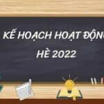 [KẾ HOẠCH TỔ CHỨC HOẠT ĐỘNG HÈ NĂM 2022]